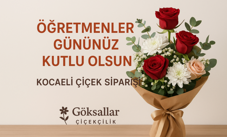 Öğretmenler Günü İçin Kocaeli’de Çiçek Siparişi
